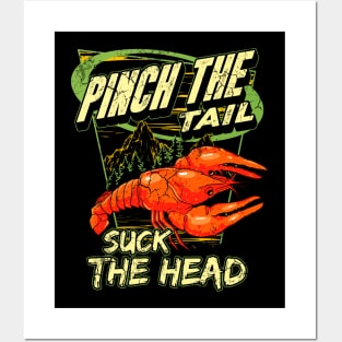 Crawfish Boil Pinch The Tail Suck The Head Funny Humor Posters and Art